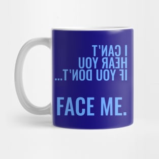 I Can’t Hear You Funny ASL Deaf Mug